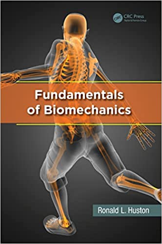 Fundamentals of Biomechanics By Ronald L Huston