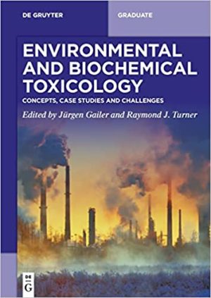 Environmental and Biochemical Toxicology Concepts Case Studies and Challenges