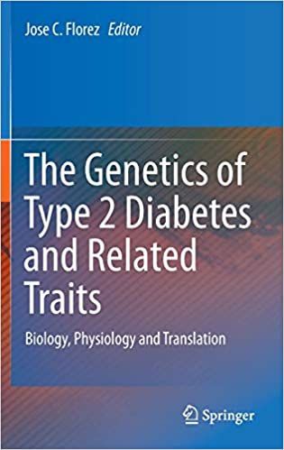 The Genetics of Type 2 Diabetes and Related Traits Biology Physiology and Translation