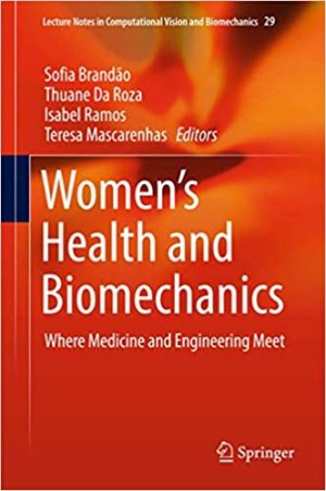 Womens Health and Biomechanics Where Medicine and Engineering Meet