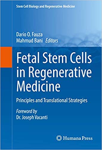 Fetal Stem Cells in Regenerative Medicine Principles and Translational Strategies