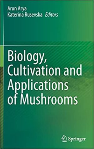 Biology Cultivation and Applications of Mushrooms