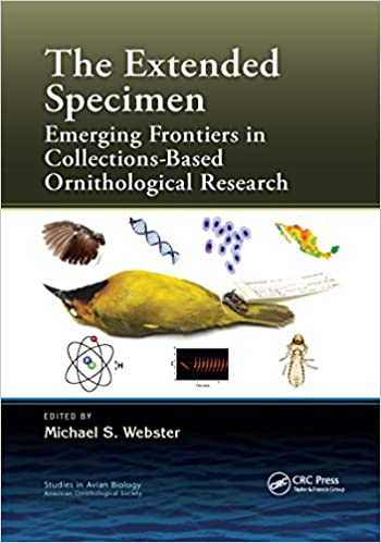 The Extended Specimen Emerging Frontiers in Collections Based Ornithological Research