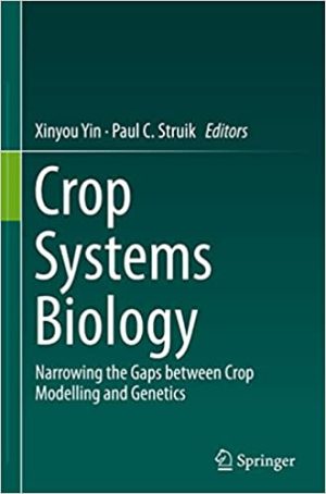 Crop Systems Biology Narrowing the gaps between crop modelling and genetics