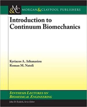 Introduction to Continuum Biomechanics Synthesis Lectures on Biomedical Engineering