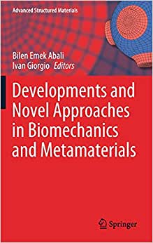 Developments and Novel Approaches in Biomechanics and Metamaterials