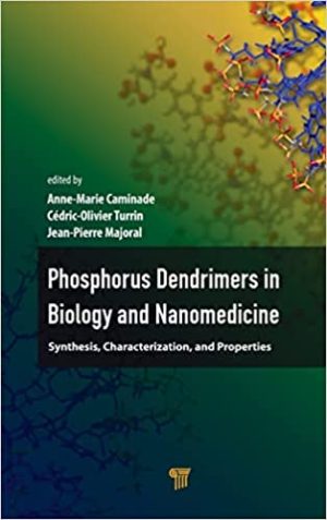 Phosphorus dendrimers in biology and nanomedicine synthesis characterization and properties