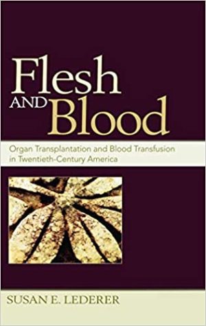 Flesh and Blood Organ Transplantation and Blood Transfusion in 20th Century America