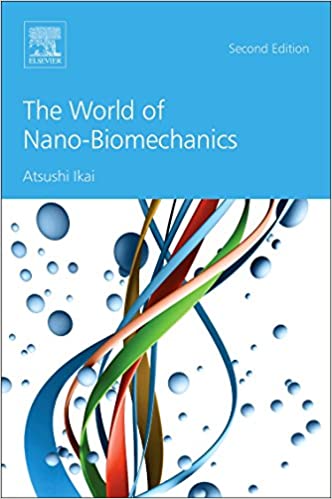 The World of Nano Biomechanics 2nd Edition