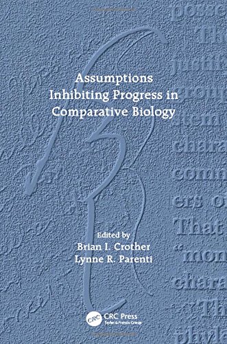 Assumptions Inhibiting Progress in Comparative Biology