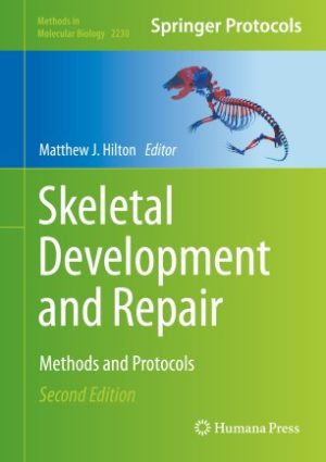 Skeletal Development and Repair Methods and Protocols 2nd Edition