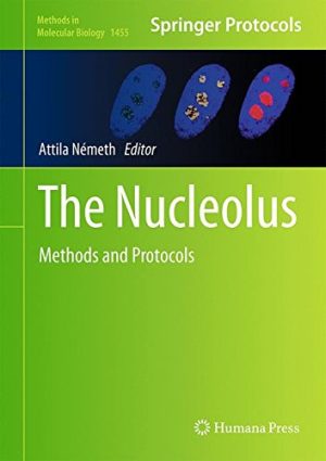 The Nucleolus Methods and Protocols