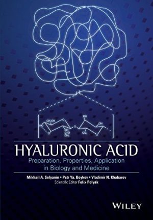 Hyaluronic Acid Preparation Properties Application in Biology and Medicine