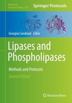 Lipases and Phospholipases Methods and Protocols 2nd Edition By Georgina Sandoval