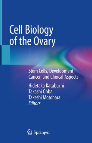 Cell Biology of the Ovary Stem Cells Development Cancer and Clinical Aspects