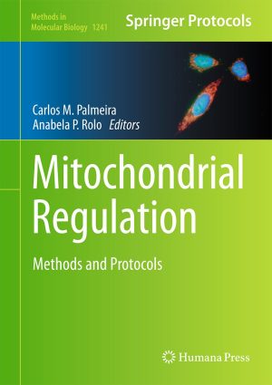 Mitochondrial Regulation Methods and Protocols