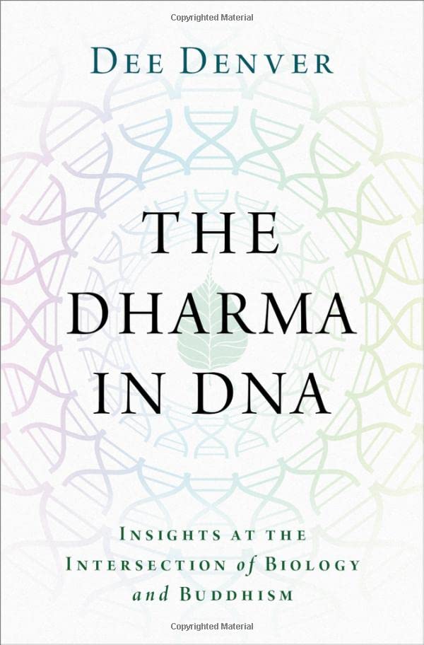 The Dharma in DNA Insights at the Intersection of Biology and Buddhism