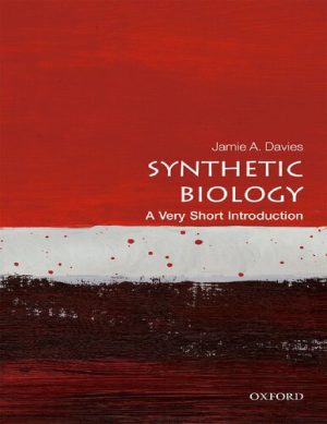 Synthetic Biology A Very Short Introduction Very Short Introductions