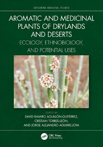 Aromatic and Medicinal Plants of Drylands and Deserts Ecology Ethnobiology and Potential Uses Exploring Medicinal Plants