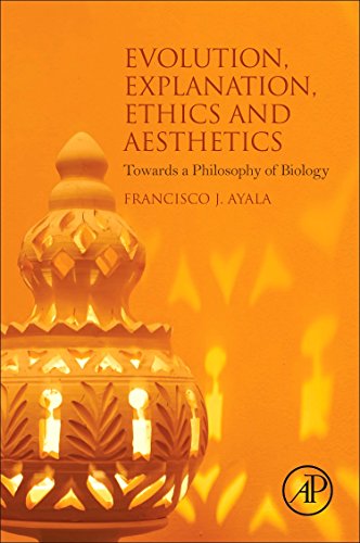 Evolution Explanation Ethics and Aesthetics Towards a Philosophy of Biology