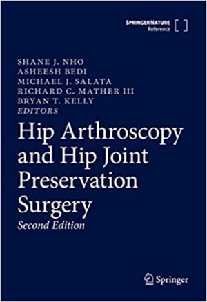 Hip Arthroscopy and Hip Joint Preservation Surgery 2nd Edition