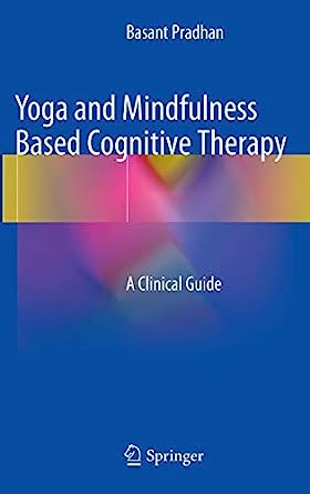 Yoga and Mindfulness Based Cognitive Therapy A Clinical Guide