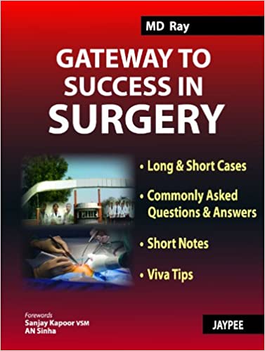 Gateway to Success in Surgery Long and Short Cases Commonly Asked Questions and Answers Short Notes and Viva Tips