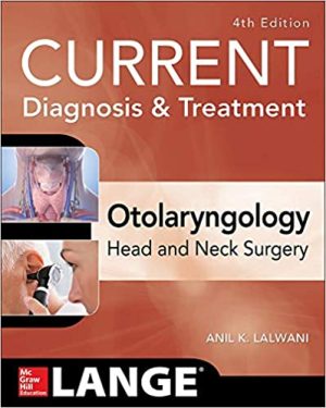 CURRENT Diagnosis And Treatment Otolaryngology Head and Neck Surgery 4th Ed