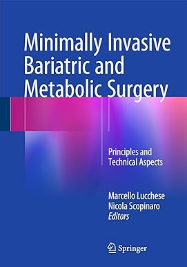 Minimally Invasive Bariatric and Metabolic Surgery Principles and Technical Aspects