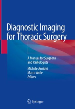 Diagnostic Imaging for Thoracic Surgery A Manual for Surgeons and Radiologists