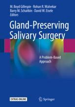Gland Preserving Salivary Surgery A Problem Based Approach