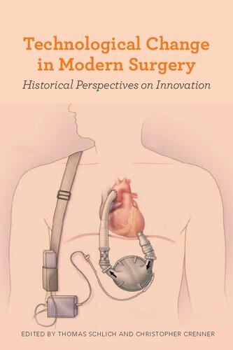 Technological Change in Modern Surgery Historical Perspectives on Innovation