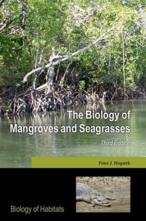 The Biology of Mangroves and Seagrasses 3rd Edition
