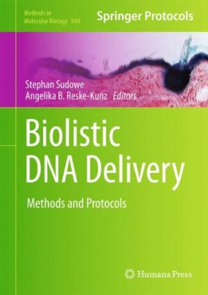 Biolistic DNA Delivery Methods and Protocols By Stephan Sudowe