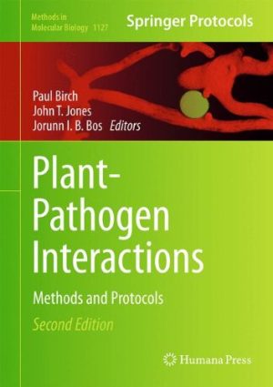 Plant Pathogen Interactions Methods and Protocols 2nd Edition