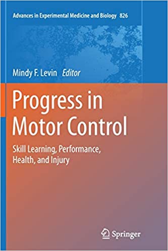 Progress in Motor Control Skill Learning Performance Health and Injury