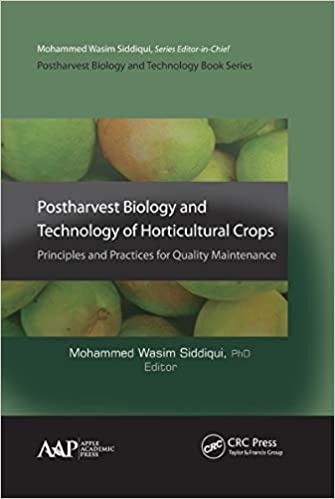 Postharvest Biology and Technology of Horticultural Crops Principles and Practices for Quality Maintenance