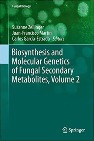 Biosynthesis and Molecular Genetics of Fungal Secondary Metabolites Volume 2