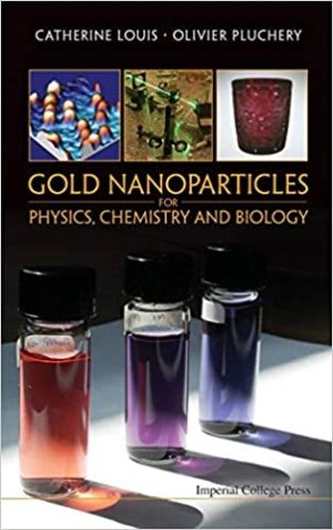 Gold Nanoparticles For Physics Chemistry And Biology