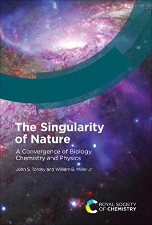 The Singularity of Nature A Convergence of Biology Chemistry and Physics