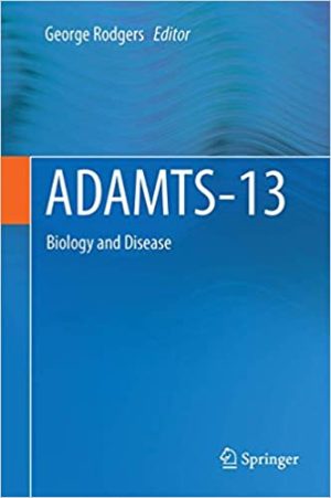 ADAMTS 13 Biology and Disease