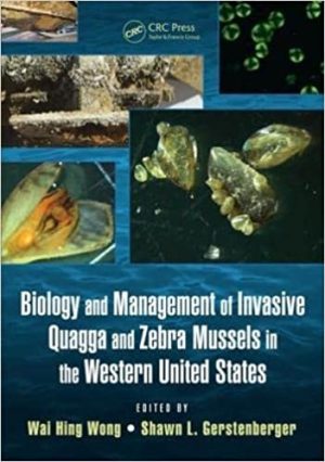 Biology and Management of Invasive Quagga and Zebra Mussels in the Western United States