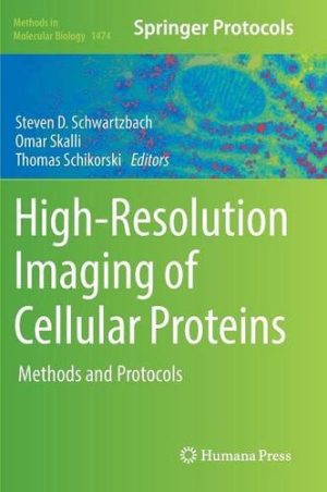 High Resolution Imaging of Cellular Proteins Methods and Protocols