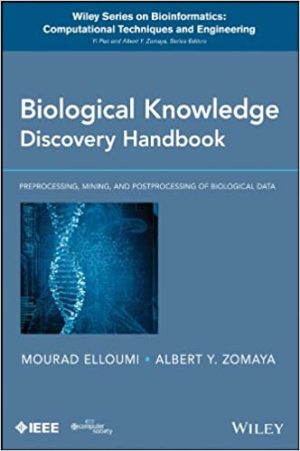 Biological Knowledge Discovery Handbook Preprocessing Mining and Postprocessing of Biological Data