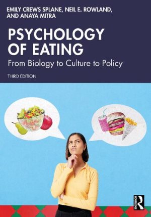 Psychology of Eating From Biology to Culture to Policy
