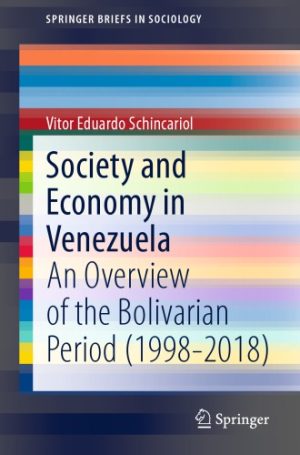 Society And Economy In Venezuela An Overview Of The Bolivarian Period 1998 2018