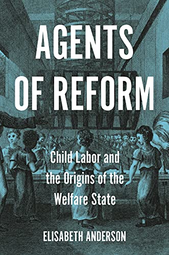 Agents of Reform Child Labor and the Origins of the Welfare State