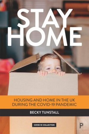 Stay Home Housing and Home in the UK during the COVID 19 Pandemic