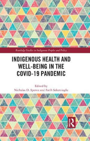 Indigenous Health and Well Being in the COVID 19 Pandemic