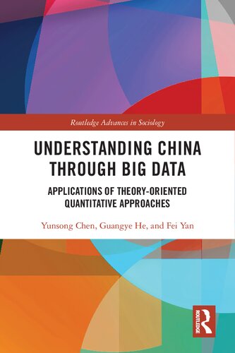 Understanding China through Big Data Applications of Theory oriented Quantitative Approaches